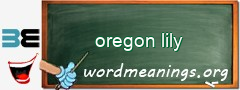 WordMeaning blackboard for oregon lily